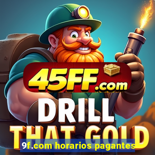 9f.com horarios pagantes